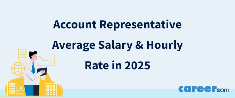 Account Representative Average Salary & Hourly Rate in 2025  
