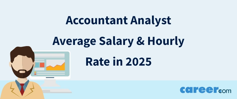 Accountant Analyst Average Salary & Hourly Rate in 2025