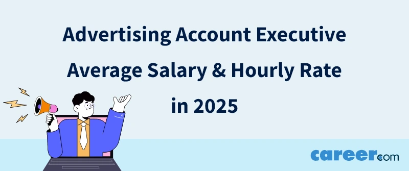 Advertising Account Executive Average Salary & Hourly Rate in 2025