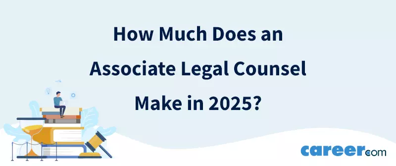How Much Does an Associate Legal Counsel Make in 2025?