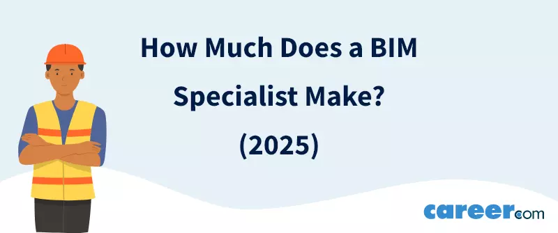 How Much Does a BIM Specialist Make? (2025)