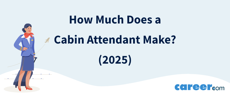 How Much Does a Cabin Attendant Make? (2025)