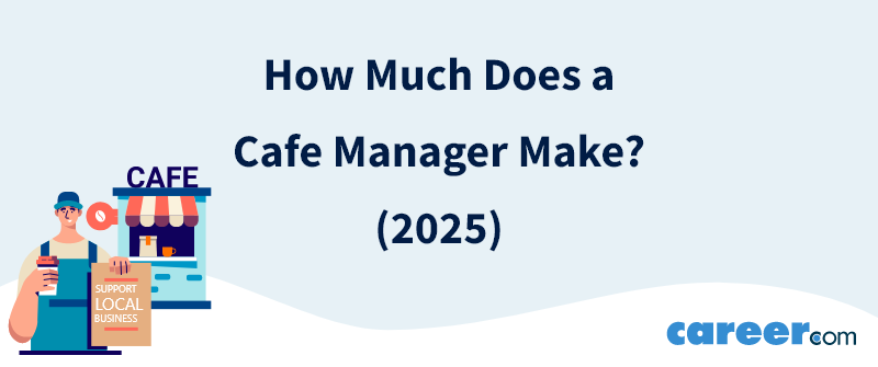 How Much Does a Cafe Manager Make? (2025)