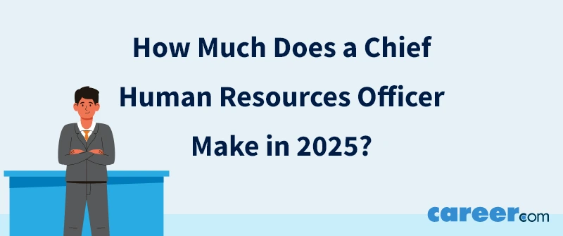 How Much Does a Chief Human Resources Officer Make in 2025?