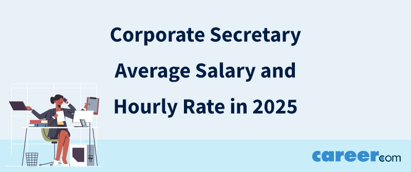 Corporate Secretary Average Salary and Hourly Rate in 2025