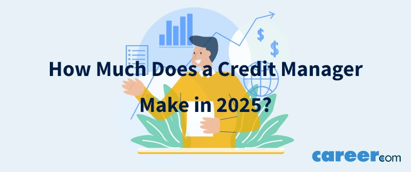 How Much Does a Credit Manager Make in 2025?