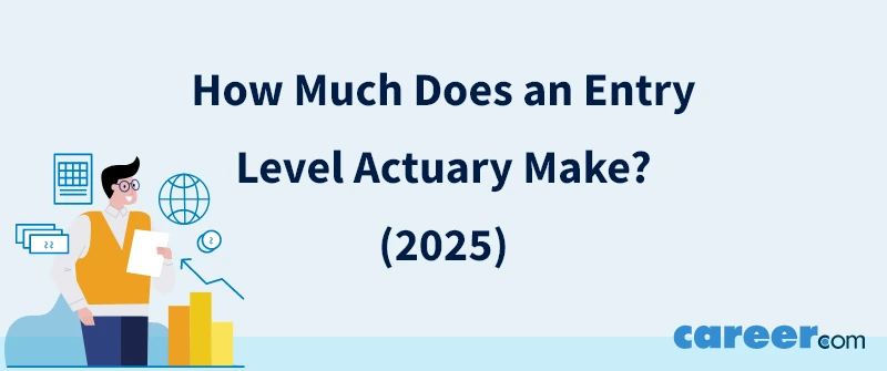 How Much Does an Entry Level Actuary Make? (2025)