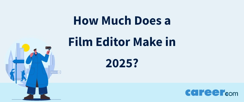 How Much Does a Film Editor Make in 2025?
