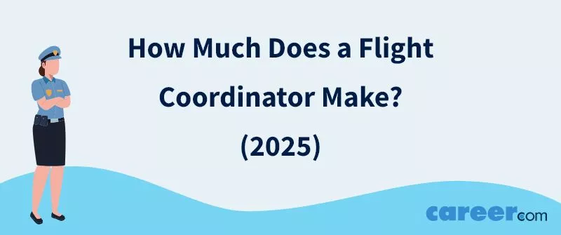 How Much Does a Flight Coordinator Make? (2025)
