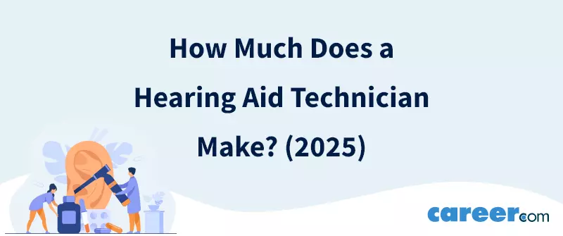 How Much Does a Hearing Aid Technician Make? (2025)