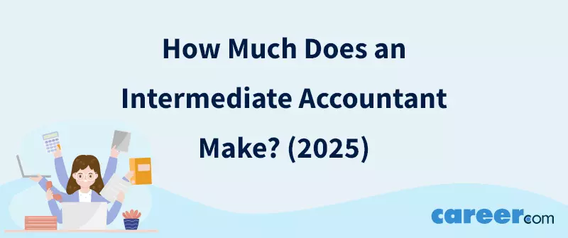 How Much Does an Intermediate Accountant Make? (2025)
