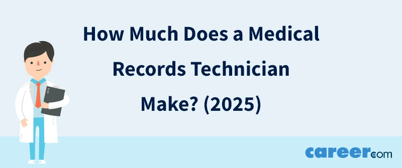 How Much Does a Medical Records Technician Make? (2025)