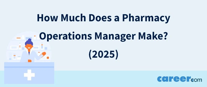 How Much Does a Pharmacy Operations Manager Make? (2025)