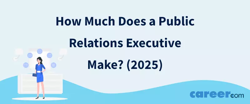 How Much Does a Public Relations Executive Make? (2025)