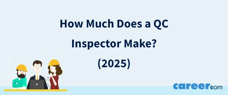 How Much Does a QC Inspector Make? (2025)