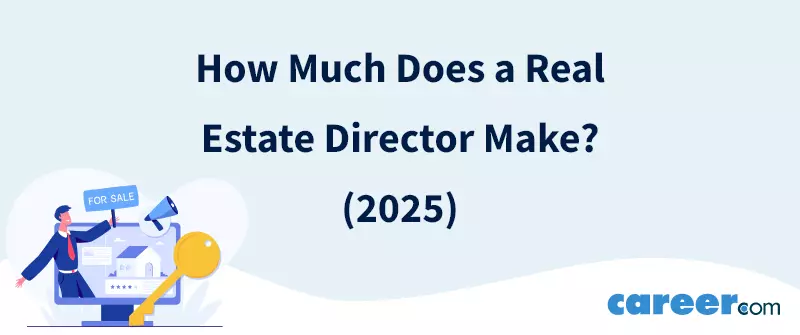 How Much Does a Real Estate Director Make? (2025)