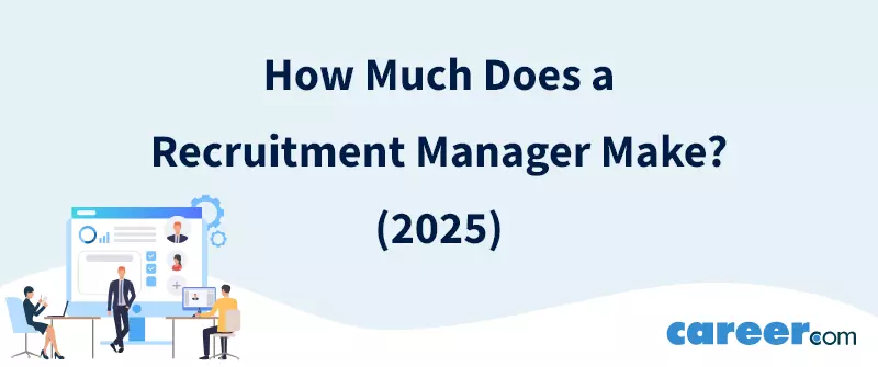 How Much Does a Recruitment Manager Make? (2025)