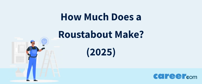 How Much Does a Roustabout Make? (2025)