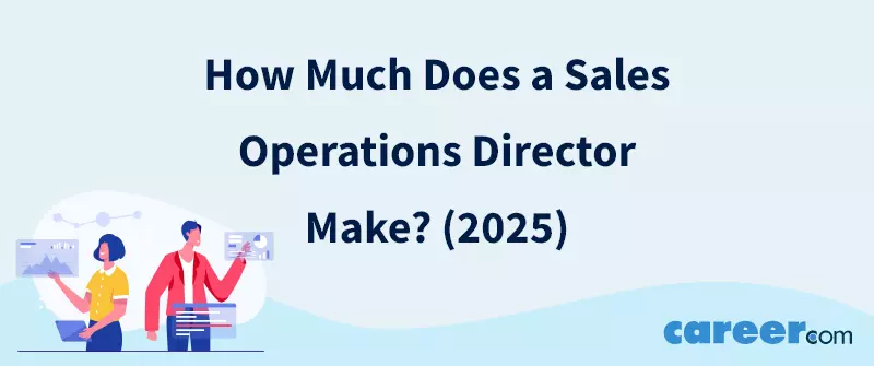 How Much Does a Sales Operations Director Make? (2025)