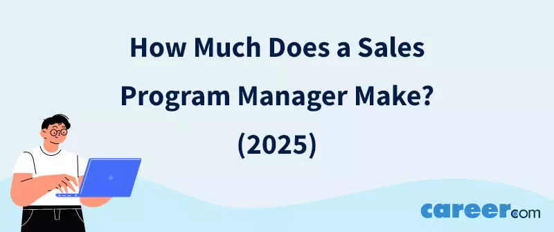 How Much Does a Sales Program Manager Make? (2025)