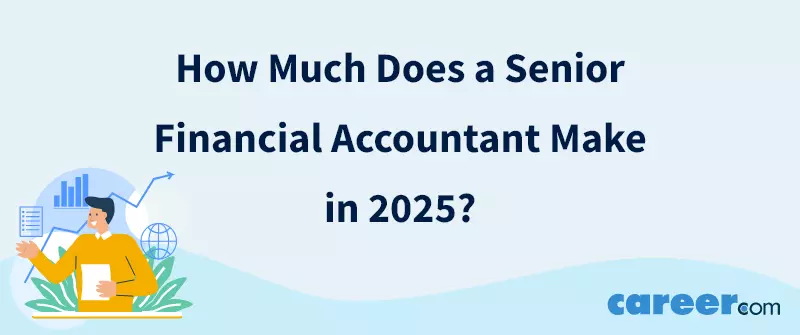 How Much Does a Senior Financial Accountant Make in 2025?