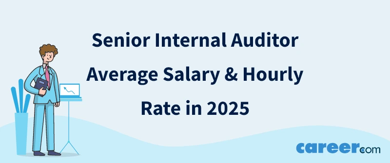 Senior Internal Auditor Average Salary & Hourly Rate in 2025
