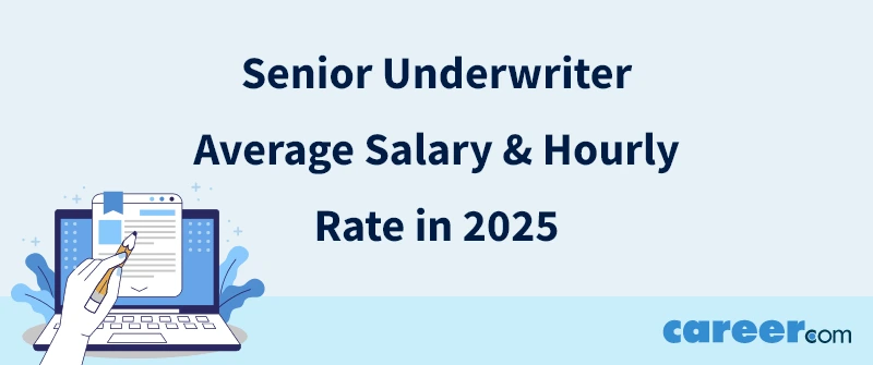 Senior Underwriter Average Salary & Hourly Rate in 2025