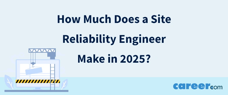 How Much Does a Site Reliability Engineer Make in 2025?