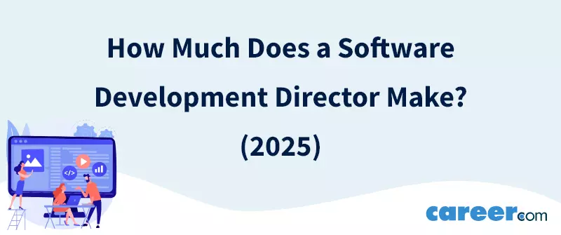How Much Does a Software Development Director Make? (2025)