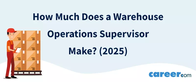 How Much Does a Warehouse Operations Supervisor Make? (2025)